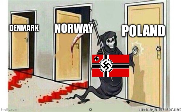 Grim Reaper Knocking Door | POLAND; DENMARK; NORWAY | image tagged in grim reaper knocking door | made w/ Imgflip meme maker
