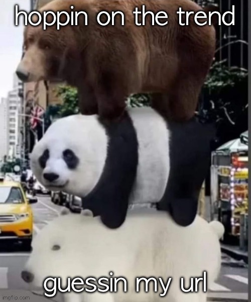 9zy5...4c | hoppin on the trend; guessin my url | image tagged in real we bare bears | made w/ Imgflip meme maker