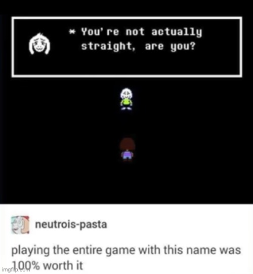 Idk | image tagged in undertale | made w/ Imgflip meme maker