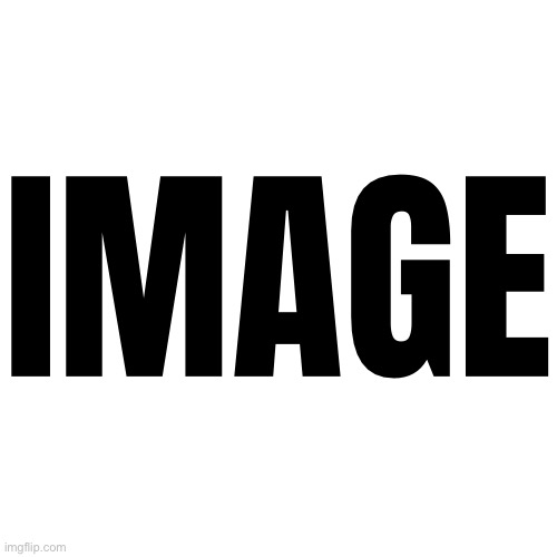 6-DIGIT BASE-36 NUMBER THAT IS SUPPOSED TO BE AN ESTIMATE OF THE IMAGE'S ID | IMAGE | made w/ Imgflip meme maker