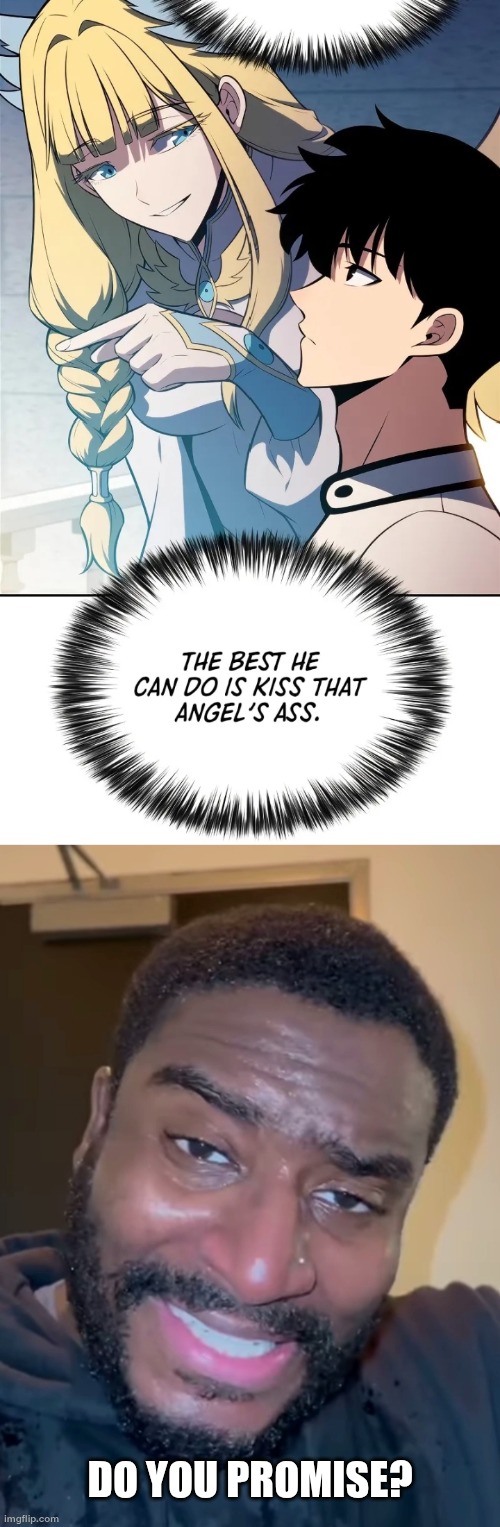 i mean, who am i to refuse? | DO YOU PROMISE? | image tagged in fun,freaky,manhwa | made w/ Imgflip meme maker