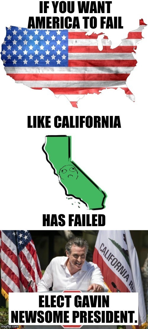 Beware! | image tagged in memes,gavin newsom,for president,country,fails,like california | made w/ Imgflip meme maker