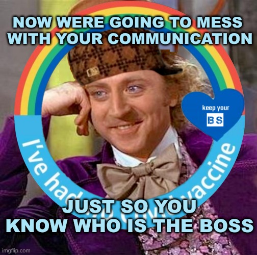 What Encryption? | NOW WERE GOING TO MESS 
WITH YOUR COMMUNICATION; JUST SO YOU KNOW WHO IS THE BOSS | image tagged in scumbag virus wonka,meta,facebook,spying,mark zuckerberg,mystic messenger | made w/ Imgflip meme maker