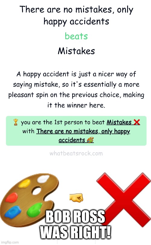 BOB ROSS WAS RIGHT! | image tagged in bob ross | made w/ Imgflip meme maker