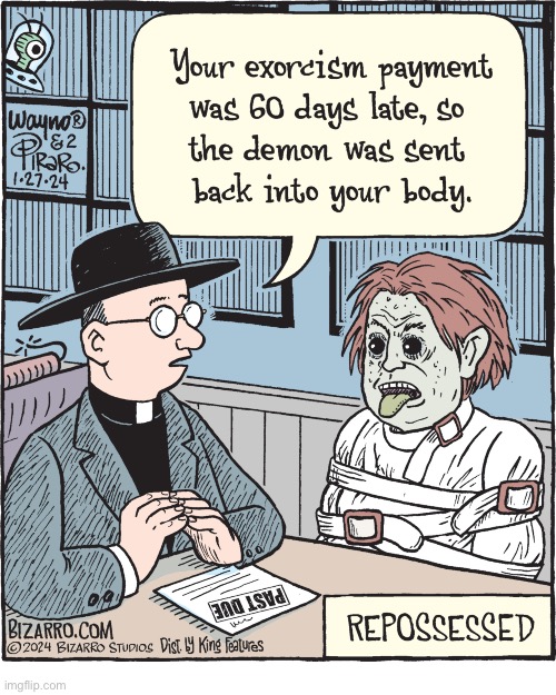 Bizarro Comics | image tagged in comics,bizarro comics,exorcist,repossessed | made w/ Imgflip meme maker