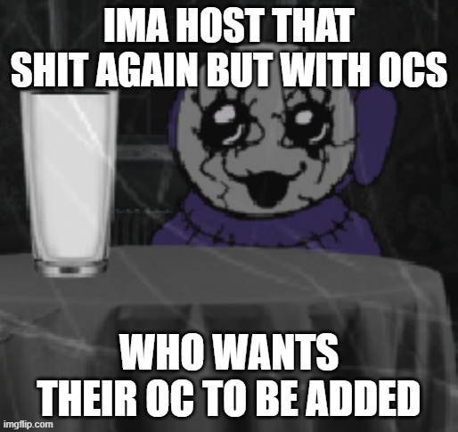 Goober Tinky | IMA HOST THAT SHIT AGAIN BUT WITH OCS; WHO WANTS THEIR OC TO BE ADDED | image tagged in goober tinky | made w/ Imgflip meme maker