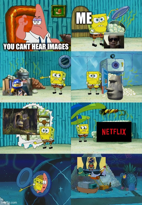 Spongebob diapers meme | ME; YOU CANT HEAR IMAGES | image tagged in spongebob diapers meme | made w/ Imgflip meme maker
