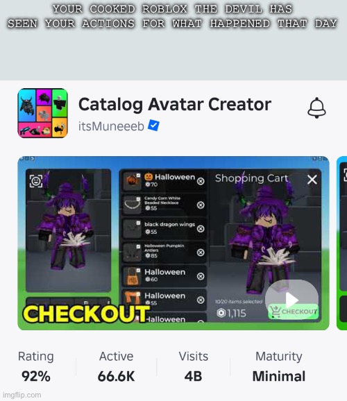 A game with 666 players | YOUR COOKED ROBLOX THE DEVIL HAS SEEN YOUR ACTIONS FOR WHAT HAPPENED THAT DAY | image tagged in roblox,the devil,666,memes | made w/ Imgflip meme maker