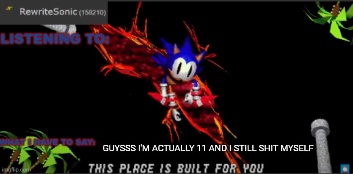 GUYSSS I'M ACTUALLY 11 AND I STILL SHIT MYSELF | made w/ Imgflip meme maker