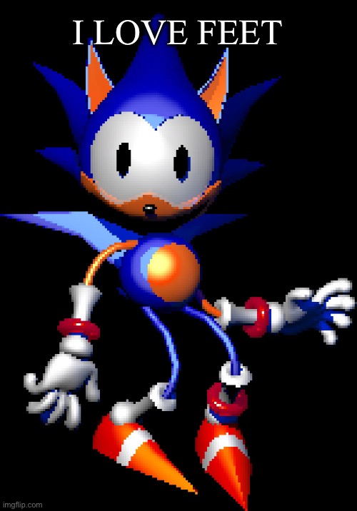 Rewrite Sonic | I LOVE FEET | image tagged in rewrite sonic | made w/ Imgflip meme maker