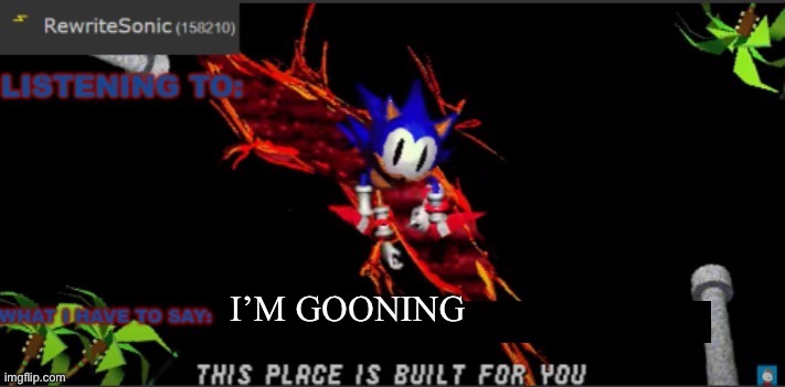 mocking him | I’M GOONING | image tagged in most of the rewrite template | made w/ Imgflip meme maker