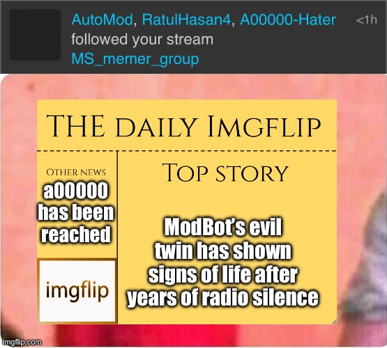 ModBot’s evil twin has shown signs of life after years of radio silence; a00000 has been reached | image tagged in sickened elmo | made w/ Imgflip meme maker