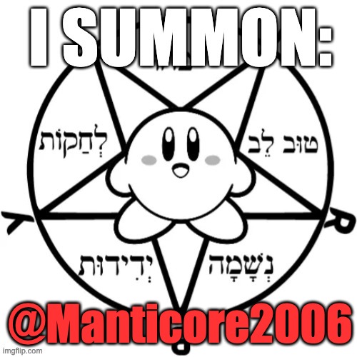Kirby Summoning Circle | @Manticore2006 | image tagged in kirby summoning circle | made w/ Imgflip meme maker