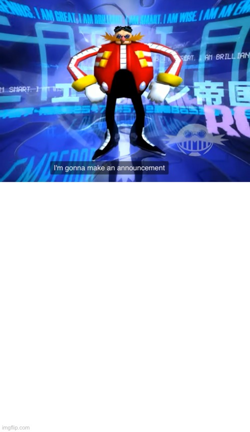 High Quality I’ve come to make announcement Blank Meme Template