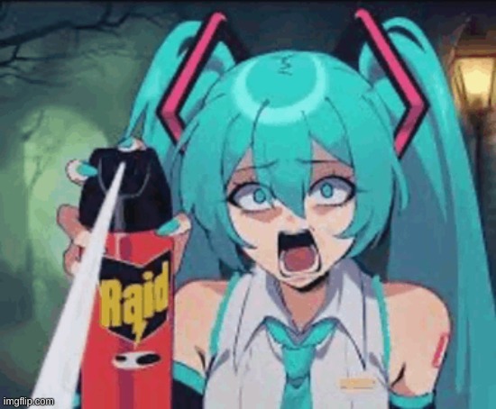 me when freaky mfs (I'm mfs) | image tagged in miku raid | made w/ Imgflip meme maker