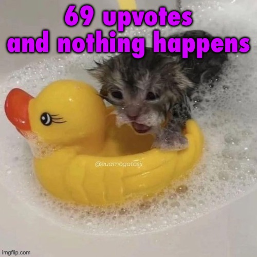 Watr | 69 upvotes and nothing happens | image tagged in watr | made w/ Imgflip meme maker