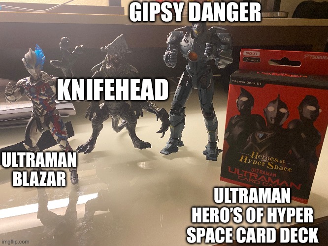 G-Fest Day 1 Toys I bought | GIPSY DANGER; KNIFEHEAD; ULTRAMAN BLAZAR; ULTRAMAN HERO’S OF HYPER SPACE CARD DECK | made w/ Imgflip meme maker
