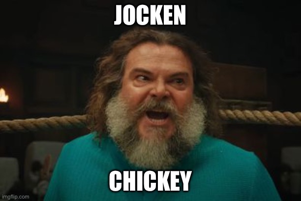 Talk about a wordplay | JOCKEN; CHICKEY | image tagged in chicken jockey,word play,words,play on words | made w/ Imgflip meme maker