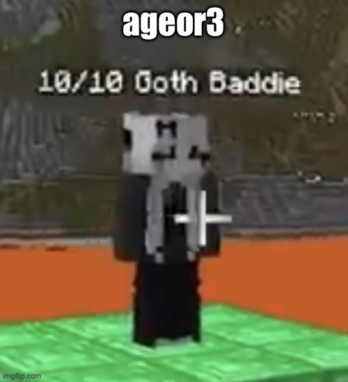 Goon material | ageor3 | image tagged in goon material | made w/ Imgflip meme maker
