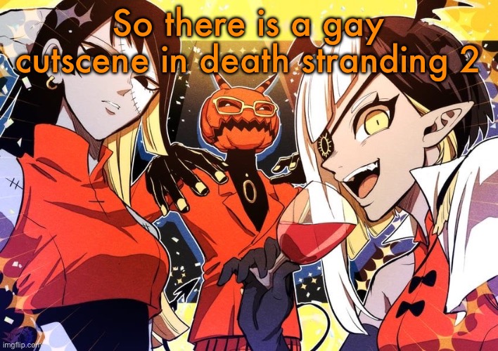 holy shit guy it my favourite music show | So there is a gay cutscene in death stranding 2 | image tagged in holy shit guy it my favourite music show | made w/ Imgflip meme maker