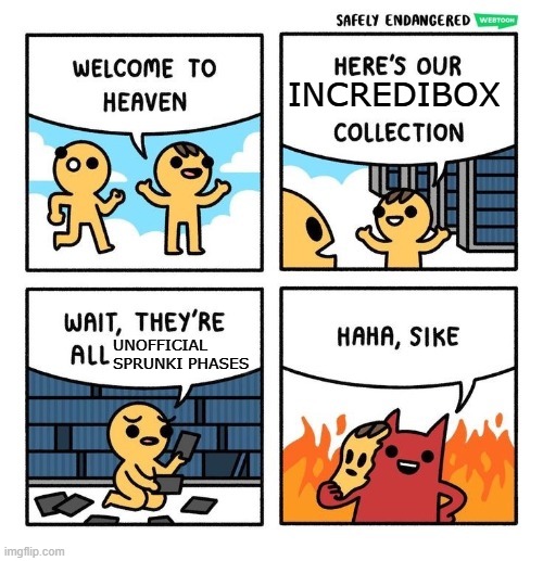 Welcome to heaven (with text boxes) | INCREDIBOX; UNOFFICIAL SPRUNKI PHASES | image tagged in welcome to heaven with text boxes | made w/ Imgflip meme maker