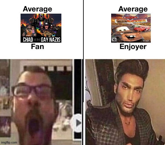 Average Chad vs the gay nazis fan Vs AVERAGE CARS MATER-NATIONAL CHAMPIONSHIP ENJOYER | image tagged in average fan vs average enjoyer,pixar,cars,video game | made w/ Imgflip meme maker