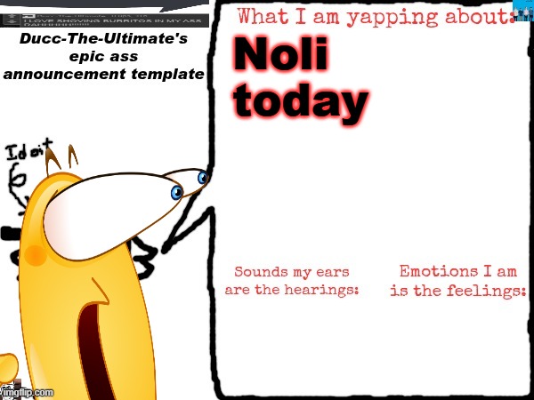 I have 1100 money in forsaken is that enough to buy noli or no | Noli today | image tagged in ducc-the-ultimate's epic ass announcement template | made w/ Imgflip meme maker