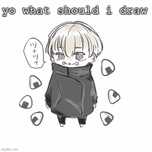yo what should i draw | made w/ Imgflip meme maker