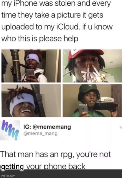 ofc the guy who stole the phone is | getting | made w/ Imgflip meme maker