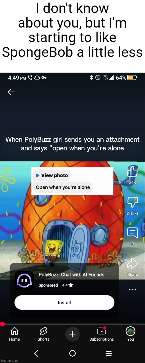 Poly AI... | I don't know about you, but I'm starting to like SpongeBob a little less | image tagged in images,youtube ads | made w/ Imgflip meme maker