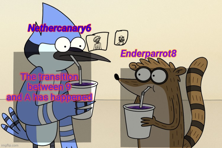 ender and nether regular lean temp | The transition between 9 and A has happened | image tagged in ender and nether regular lean temp | made w/ Imgflip meme maker