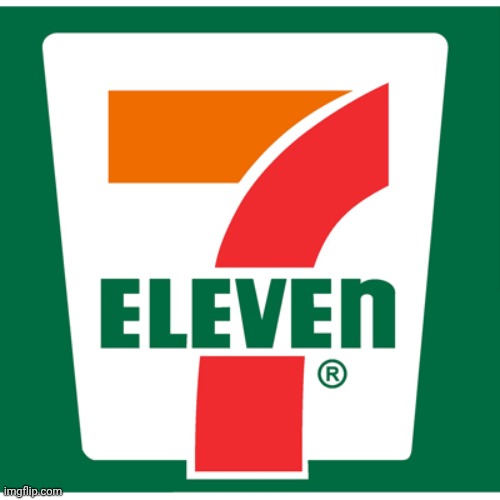 7-11 | image tagged in 7-11 | made w/ Imgflip meme maker