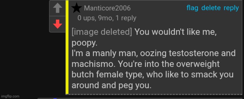 this is a real comment from manticore 9 months ago . he was talking to me btw (he nicknamed me poopy) | made w/ Imgflip meme maker
