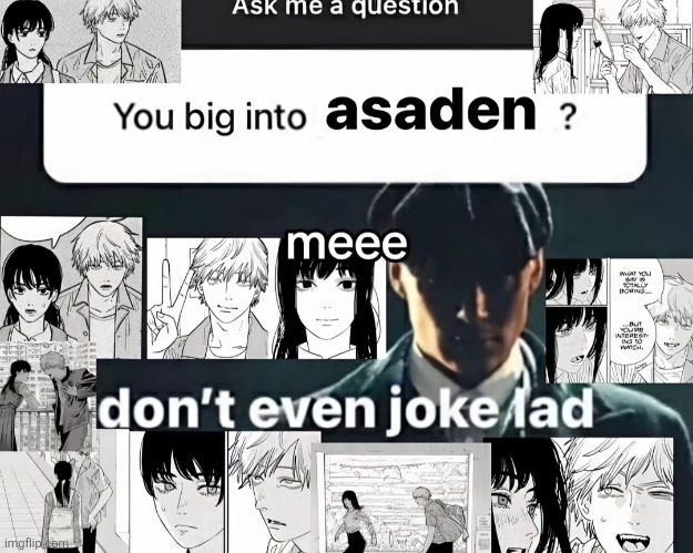 image tagged in memes,asaden | made w/ Imgflip meme maker