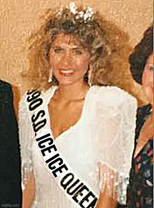 KKKristi Noem, 1990 | ICE; ICE | image tagged in kristi noem,ice queen | made w/ Imgflip meme maker