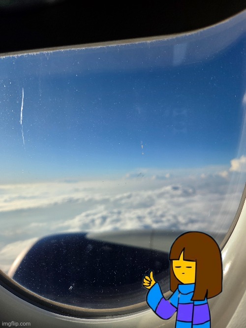 Got this picture on the plane ride to where im having the vacation. It probably wasnt allowed but whatevs | made w/ Imgflip meme maker