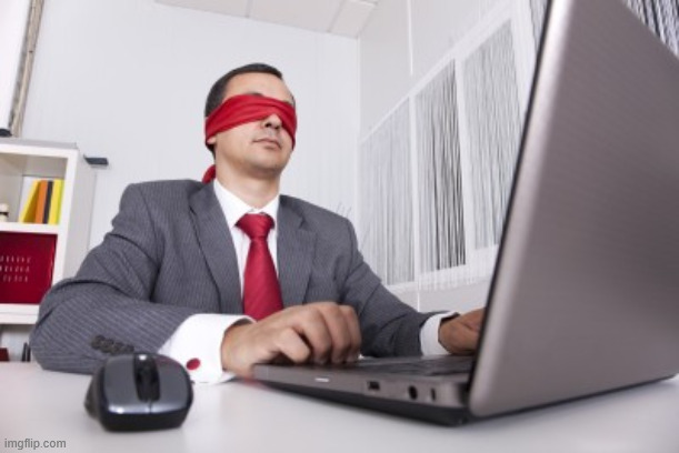 Blindfolded | image tagged in blindfolded | made w/ Imgflip meme maker