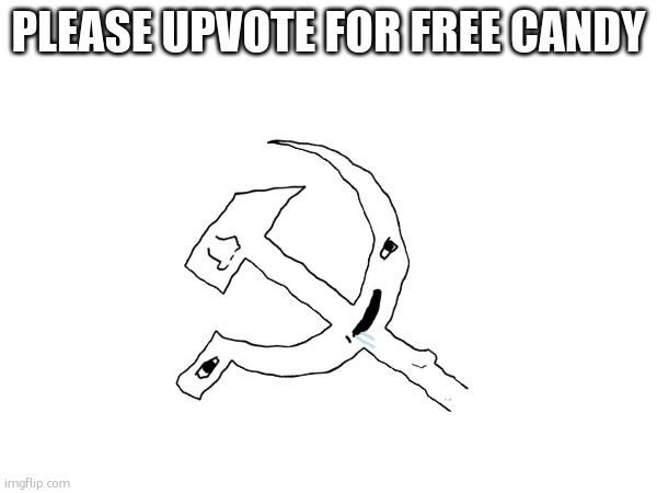 upvote for candy! | PLEASE UPVOTE FOR FREE CANDY | made w/ Imgflip meme maker