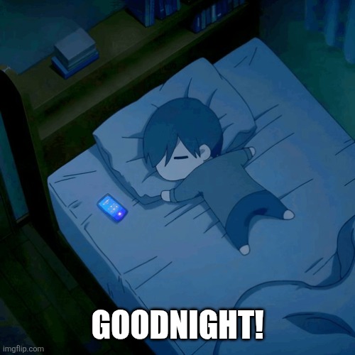 GOODNIGHT! | made w/ Imgflip meme maker