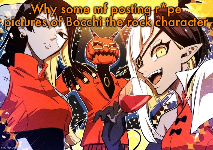 holy shit guy it my favourite music show | Why some mf posting r*pe pictures of Bocchi the rock character | image tagged in holy shit guy it my favourite music show | made w/ Imgflip meme maker