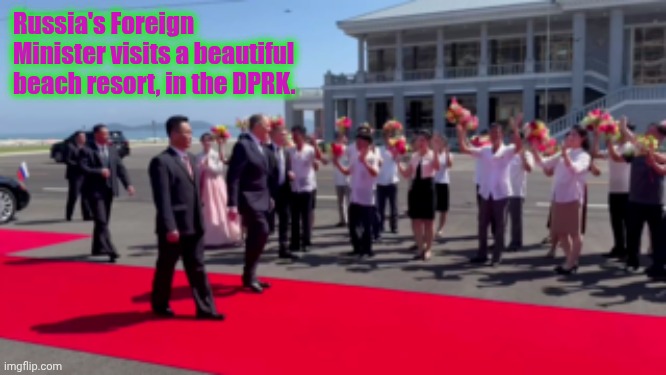 Russia's Foreign Minister visits a beautiful beach resort, in the DPRK. | made w/ Imgflip meme maker