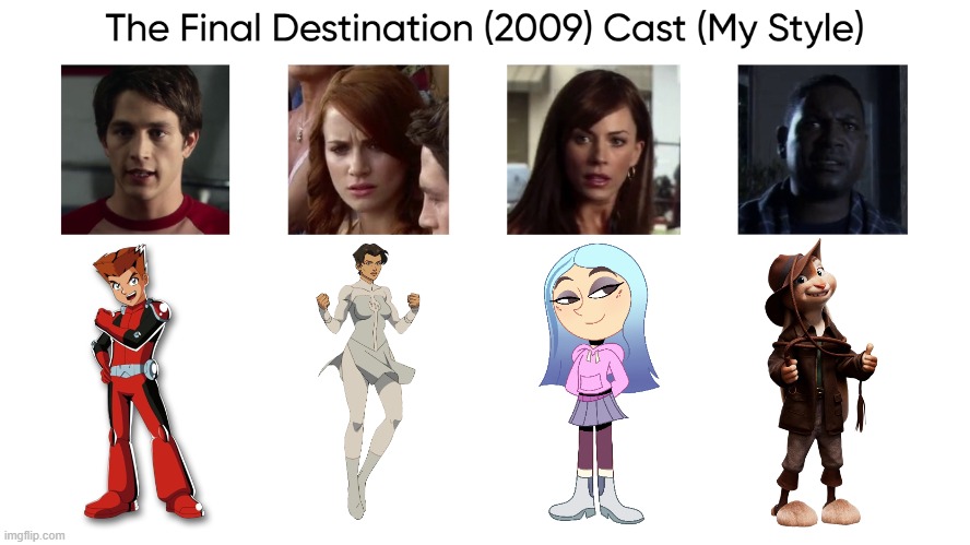 The Final Destination (2009) Cast (My Style) | image tagged in the final destination 2009 cast my style,meme,memes,spoof cast,the final destination,characters | made w/ Imgflip meme maker