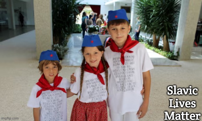 Yugoslavian Kids | Slavic Lives Matter | image tagged in yugoslavian kids,slavic lives matter,yugoslavic | made w/ Imgflip meme maker