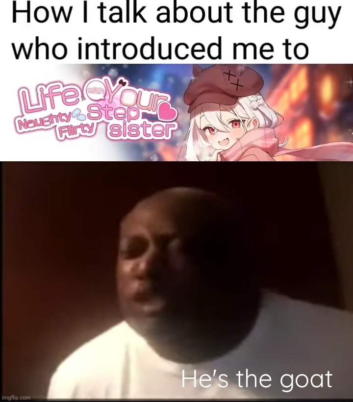 He's the goat | made w/ Imgflip meme maker