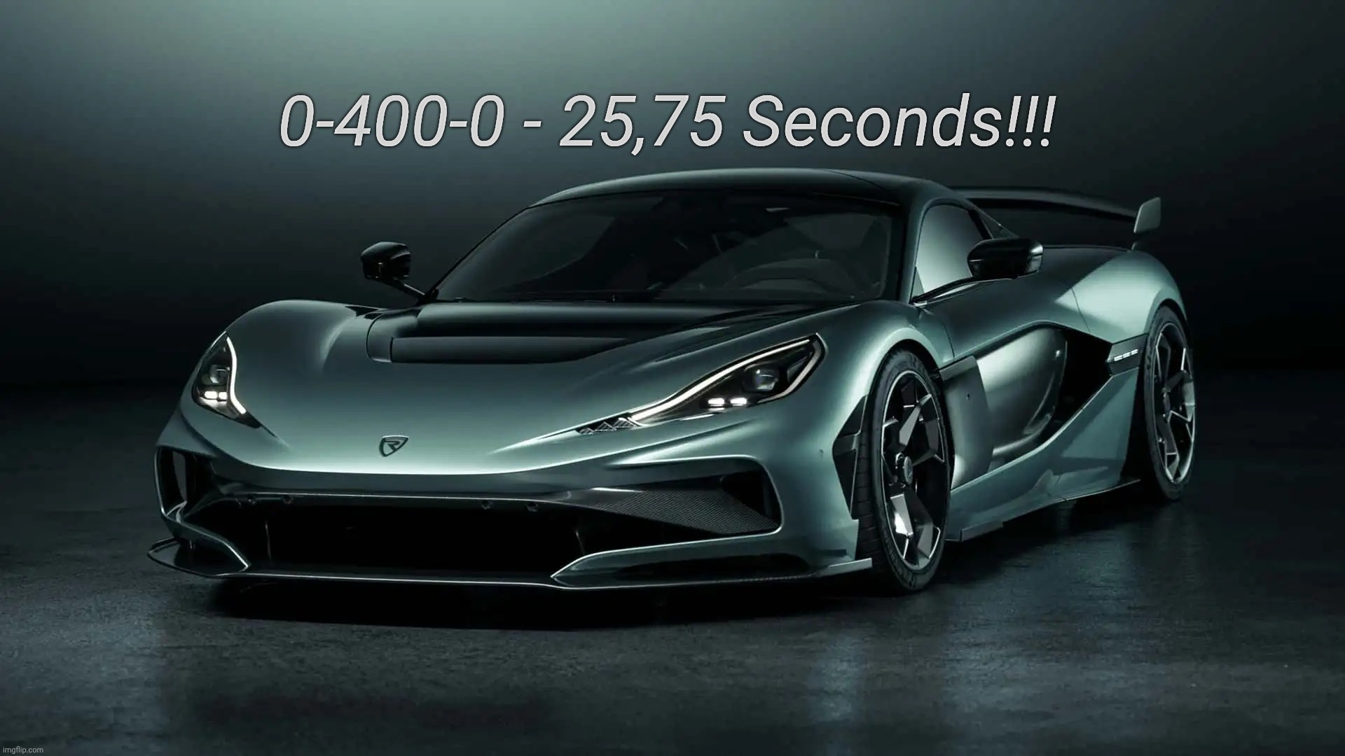 New Record On Nevera R 25,75 Seconds Link: https://youtu.be/LOcp3-Ik3G4?si=4MJp_gxcdxTe_JYh | 0-400-0 - 25,75 Seconds!!! | image tagged in rimac nevera r | made w/ Imgflip meme maker