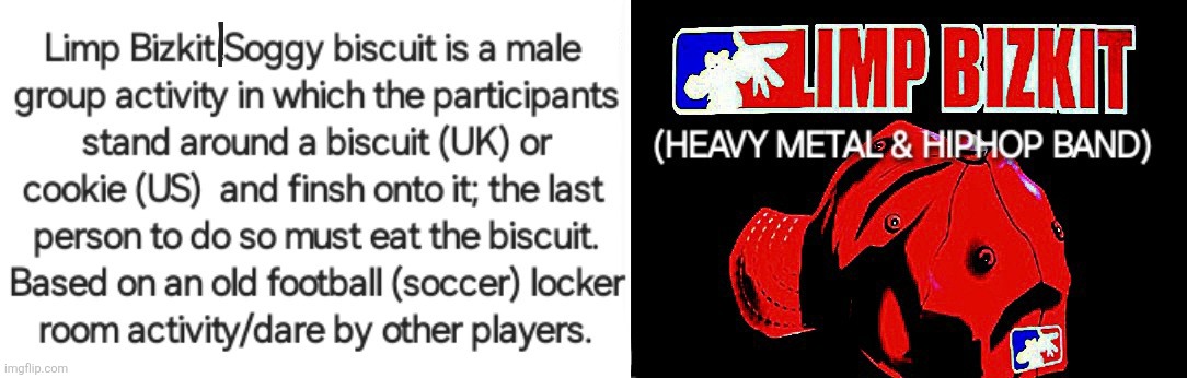LimpBizkit | image tagged in biscuits | made w/ Imgflip meme maker