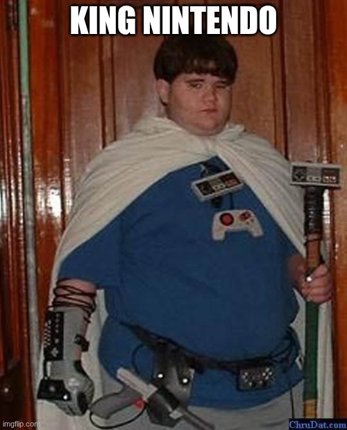 nintendo nerd | KING NINTENDO | image tagged in nintendo nerd | made w/ Imgflip meme maker