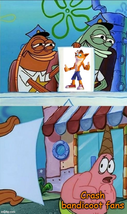 How the Crash Bandicoot community saw COTT and CMOM's character designs | Crash bandicoot fans | image tagged in patrick scared,crash bandicoot,crash mind over mutant,crash of the titans,activision,fandom | made w/ Imgflip meme maker