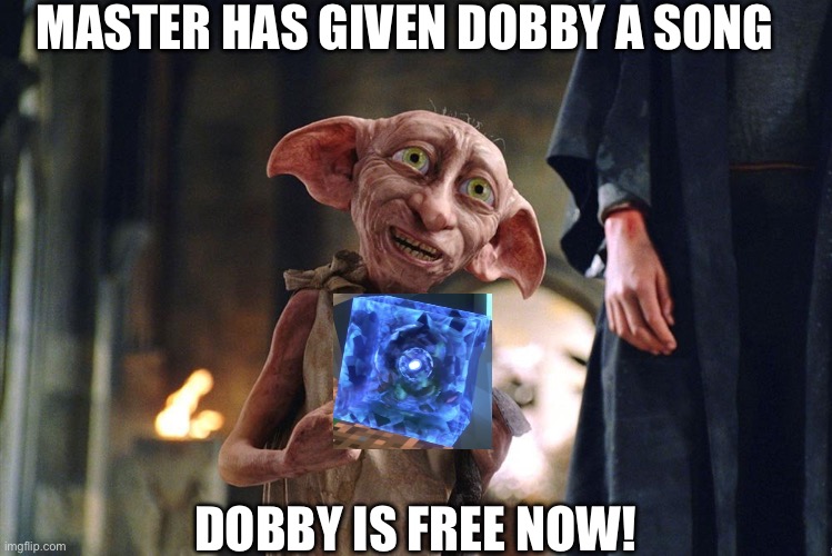 SongsOfWarDobbymeme | MASTER HAS GIVEN DOBBY A SONG; DOBBY IS FREE NOW! | image tagged in dobby is free,minecraft | made w/ Imgflip meme maker