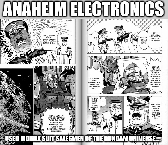 Sales tactics in the Gundam universe | ANAHEIM ELECTRONICS; USED MOBILE SUIT SALESMEN OF THE GUNDAM UNIVERSE.... | image tagged in gundam,salesman | made w/ Imgflip meme maker